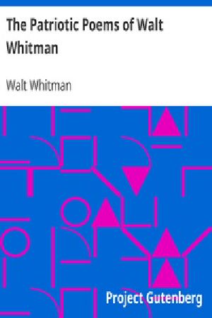 [Gutenberg 27494] • The Patriotic Poems of Walt Whitman